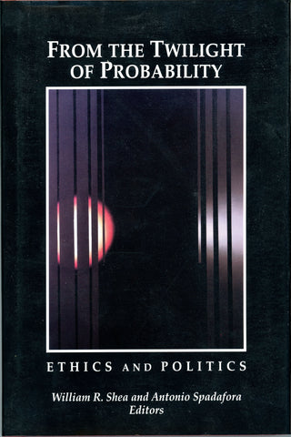 From the Twilight of Probability: Ethics and Politics