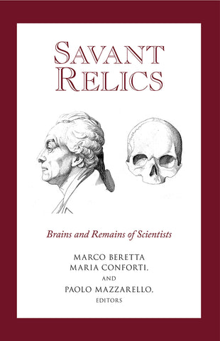 Savant Relics: Brains and Remains of Scientists