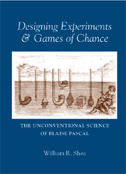 Designing Experiments and Games of Chance: The Unconventional Science of Blaise Pascal