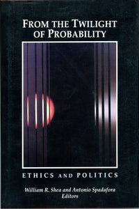 From the Twilight of Probability: Ethics and Politics