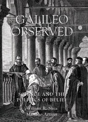 Galileo Observed: Science and the Politics of Belief