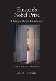 Einstein’s Nobel Prize: A Glimpse Behind Closed Doors – The Archival Evidence