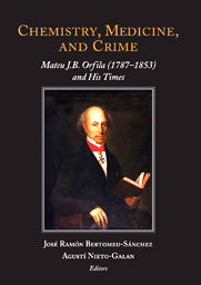 Chemistry, Medicine, and Crime: Mateu J.B. Orfila (1787–1853) and His Times