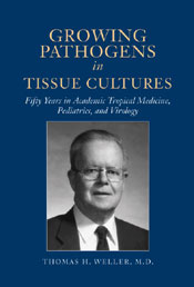Growing Pathogens in Tissue Cultures: Fifty Years in Academic Tropical Medicine, Pediatric, and Virology
