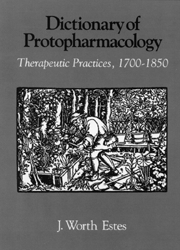 Dictionary of Protopharmacology: Therapeutic Practices, 1700–1850