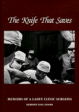 The Knife That Saves: Memoirs of a Lahey Clinic Surgeon