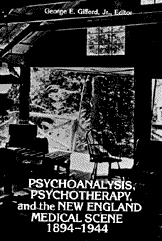 Psychoanalysis, Psychotherapy, and the New England Medical Scene, 1894–1944