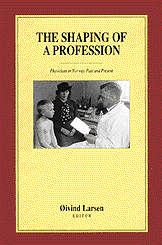 The Shaping of a Profession: Physicians in Norway, Past and Present