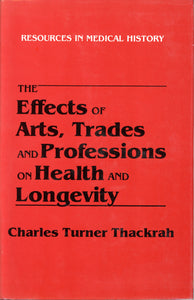 The Effects of Arts, Trades, and Professions on Health and Longevity (2nd edition, 1832)