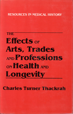 The Effects of Arts, Trades, and Professions on Health and Longevity (2nd edition, 1832)