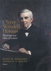 Oliver Wendell Holmes: Physician and Man of Letters