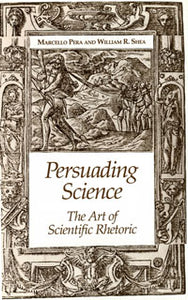 Persuading Science: The Art of Scientific Rhetoric