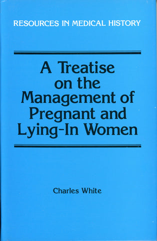 A Treatise on the Management of Pregnant and Lying-In Women
