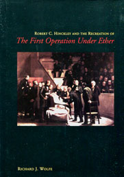 Robert C. Hinckley and the Recreation of the First Operation Under Ether
